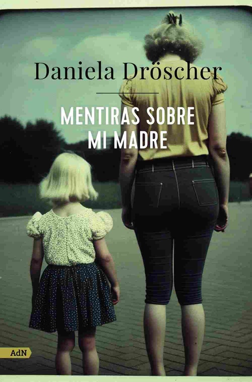 MENTIRAS SOBRE MI MADRE