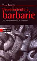 DECRECIMIENTO O BARBARIE. PARA UNA SALIDA NO VIOLENTA DEL CAPITALISMO