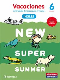 6º PR. VACACIONES. NEW SUPER SUMMER. INGLES SANTILLANA