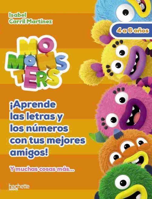 MOMONSTERS, 4-5 AÑOS. ¡APRENDE LAS LETRAS Y LOS NÚMEROS CON TUS MEJORES AMIGOS!