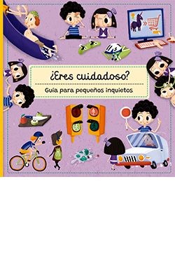 ¿ERES CUIDADOSO?. GUÍA PARA PEQUEÑOS INQUIETOS