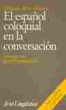 ESPAÑOL COLOQUIAL EN LA CONVERSACION, EL. ESBOZO PRAGMAGRAMATICA