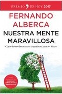 NUESTRA MENTE MARAVILLOSA. CÓMO DESARROLLAR NUESTRAS CAPACIDADES PARA SER FELICES