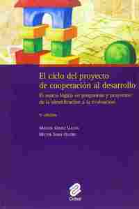 EL CICLO DEL PROYECTO DE COOPERACIÓN AL DESARROLLO: EL MARCO LÓGICO EN PROGRAMAS Y PROYECTOS: DE L