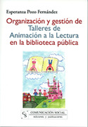 ORGANIZACION Y GESTION DE TALLERES DE ANIMACION LECTURA BIBLIOTECA PUB