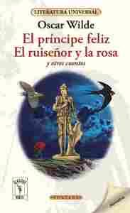 EL PRINCIPE FELIZ, EL RUISEÑOR Y LA ROSA Y OTROS C