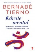 KÁRATE MENTAL. MANUAL DE DEFENSA PERSONAL CONTRA LOS GOLPES DE LA VIDA