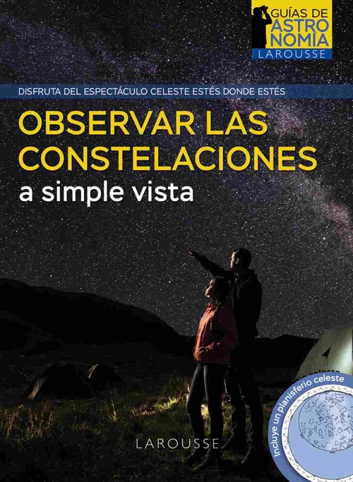 OBSERVAR LAS CONSTELACIONES A SIMPLE VISTA.