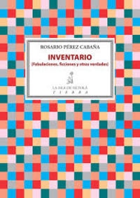 INVENTARIO. (FABULACIONES, FICCIONES Y OTRAS VARIEDADES)