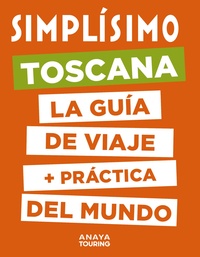 SIMPLÍSIMO TOSCANA. LA GUÍA DE VIAJE + PRÁCTICA DEL MUNDO