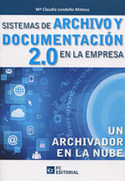 SISTEMAS DE ARCHIVO Y DOCUMENTACION 2.0 EN LA EMPRESA. UN ARCHIVADOR EN LA NUBE
