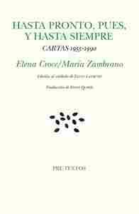 HASTA PRONTO, PUES, Y HASTA SIEMPRE                                             CARTAS, 1955-1990