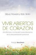 VIVIR ABIERTOS DE CORAZÓN. MINDFULNESS Y COMPASIÓN PARA LIBERARNOS DE LA DESVALORIZACIÓN PERSONAL
