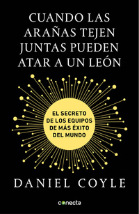 CUANDO LAS ARAÑAS TEJEN JUNTAS PUEDEN ATAR A UN LEÓN. EL SECRETO DE LOS EQUIPOS DE MÁS ÉXITO DEL MUN
