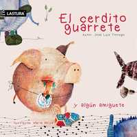 EL CERDITO GUARRETE Y ALGÚN AMIGUETE