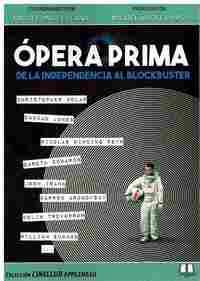 OPERA PRIMA. DE LA INDEPENDENCIA AL BLOCKBUSTER