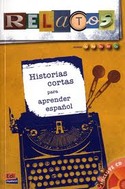HISTORIAS CORTAS PARA APRENDER ESPAÑOL (+ CD)