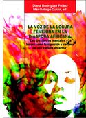 VOZ DE LA LOCURA FEMENINA EN LA DIASPORA AFRICANA,