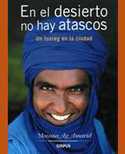 EN EL DESIERTO NO HAY ATASCOS. UN TUAREG EN LA CIUDAD