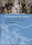 MISTERIOSO CASO ALEMAN, EL. UN INTENTO DE COMPRENDER ALEMANIA A TRAVES