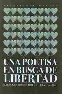 UNA POETISA EN BUSCA DE LIBERTAD. MARIA GERTRUDIS HORE Y LEY 1742-180