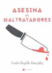 ASESINA DE MALTRATADORES