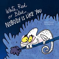 WHITE, RED OR BLUE, NOBODY IS LIKE YOU
