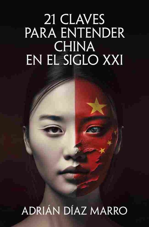 21 CLAVES PARA ENTENDER CHINA EN EL SIGLO XXI.