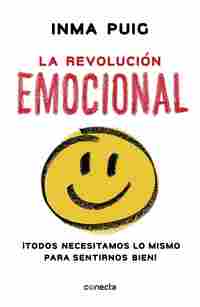 LA REVOLUCIÓN EMOCIONAL.  ¡TODOS NECESITAMOS LO MISMO PARA SENTIRNOS BIEN!