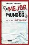 ¿ EL MEJOR DE LOS MUNDOS ?: UN PASEO CRÍTICO POR LO QUE LLAMAN DEMOCRA