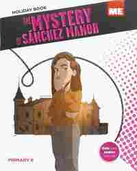 HOLIDAY BOOK. THE MYSTERY OF SÁNCHEZ MANOR. PRIMARY 6