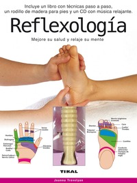 REFLEXOLOGÍA. MEJORE SU SALUD Y RELAJE SU MENTE