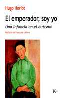 EL EMPERADOR SOY YO. UNA INFANCIA EN EL AUTISMO