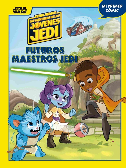 FUTUROS MAESTROS JEDI. STAR WARS. LAS AVENTURAS DE LOS JOVENES JEDI. MI PRIMER COMIC