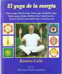 YOGA DE LA ENERGÍA, EL. TANTRA, MANTRA, NADA YOGA, KUNDALINI