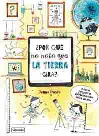 ¿ POR QUE NO NOTO QUE LA TIERRA GIRA ?