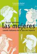 DE QUE HABLAMOS LAS MUJERES CUANDO HABLAMOS DE LOS QUE NOS IMPORTA