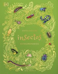 ANTOLOGÍA DE INSECTOS EXTRAORDINARIOS (PLANETA CURIOSO)