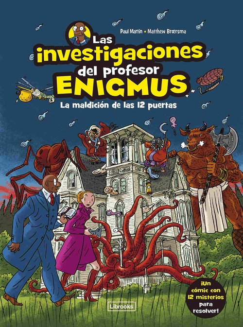 LA MALDICIÓN DE LAS 12 PUERTAS. LAS INVESTIGACIONES DEL PROFESOR ENIGMUS.