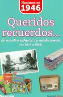 NACIMOS EN 1946. QUERIDOS RECUERDOS.. DE NUESTRA INFANCIA Y ADOLESCENCIA