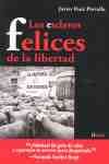 LOS ESCLAVOS FELICES DE LA LIBERTAD