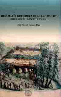 JOSE MARIA GUTIERREZ DE ALBA (1822-1897). BIOGRAFIA DE UN ESCRITOR VIAJERO