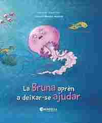 LA BRUNA APRÈN A DEIXAR-SE AJUDAR                                               LŽŽEMPATIA