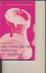 SECRETOS DE LA DEFENSA EN AJEDREZ. APRENDA COMO DEFENDER Y CONTRAATACA