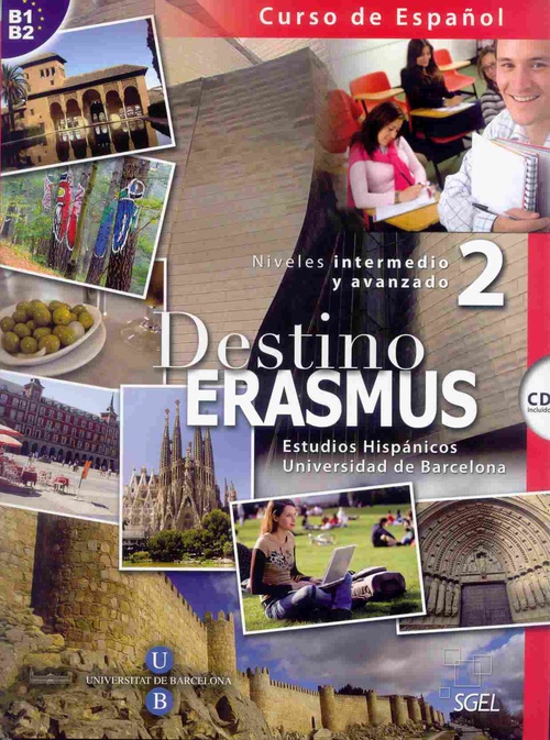 DESTINO ERASMUS. NIVEL INTERMEDIO Y AVANZADO 2. CURSO DE ESPAÑOL B1-B2
