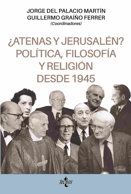 ¿ATENAS Y JERUSALÉN? POLÍTICA, FILOSOFÍA Y RELIGIÓN DESDE 1945.