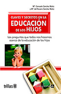CLAVES Y SECRETOS EN LA EDUCACION DE LOS HIJOS, LAS PREGUNTAS QUE TODO
