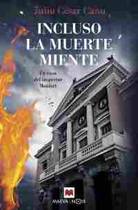 INCLUSO LA MUERTE MIENTE. UN CASO DEL INSPECTOR MONFORT