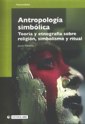 ANTROPOLOGIA SIMBOLICA. TEORIA Y ETNOGRAFIA SOBRE RELIGION, SIMBOLISMO