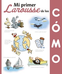 MI PRIMER LAROUSSE DE LOS CÓMO